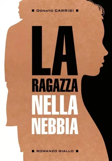Donato Carrisi - La Ragazza Nella Nebbia обложка книги