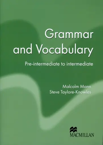 Манн, Тейлор-Ноулз - Grammar and Vocabulary. Pre-intermediate to Intermediate Манн, Тейлор-Ноулз - Grammar and Vocabulary. Pre-intermediate to Intermediate обложка книги
