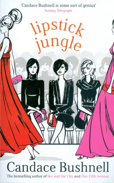 Candace Bushnell - Lipstick Jungle Candace Bushnell - Lipstick Jungle обложка книги