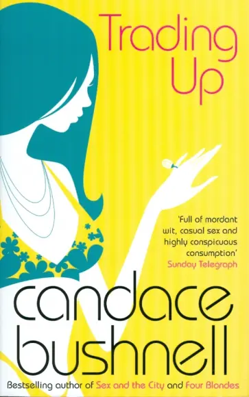 Candace Bushnell - Trading Up Candace Bushnell - Trading Up обложка книги