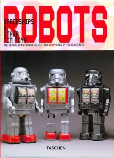 Teruhisa Kitahara - Robots. Spaceships and other Tin Toys обложка книги