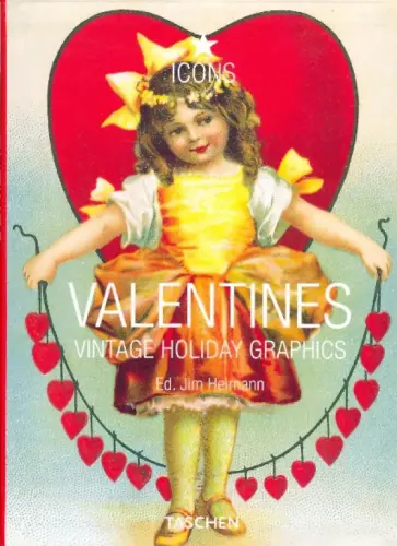 Steven Heller - Valentines: Vintage Holiday Graphics Steven Heller - Valentines: Vintage Holiday Graphics обложка книги