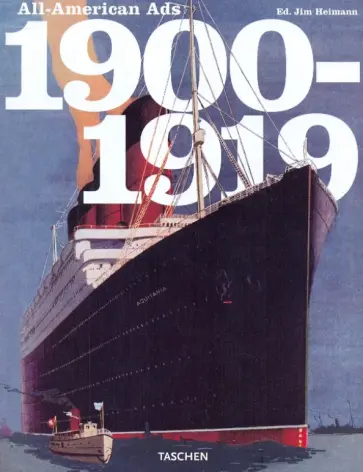 Steven Heller - All American Ads 1900-1919 Steven Heller - All American Ads 1900-1919 обложка книги