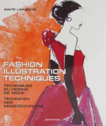 Maite Lafuente - Fashion illustration techniques. Techniques du dessin de mode. Techniken der Modezeichnung обложка книги