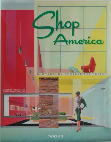 Steven Heller - Shop America. Midcentury Storefront Design 1938-1950 Steven Heller - Shop America. Midcentury Storefront Design 1938-1950 обложка книги