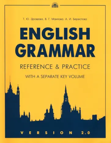 Дроздова, Маилова - English Grammar: Reference & Practice. Version 2.0 Дроздова, Маилова - English Grammar: Reference & Practice. Version 2.0 обложка книги
