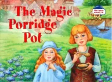 Наталья Наумова - The Magic Porridge Pot Наталья Наумова - The Magic Porridge Pot обложка книги