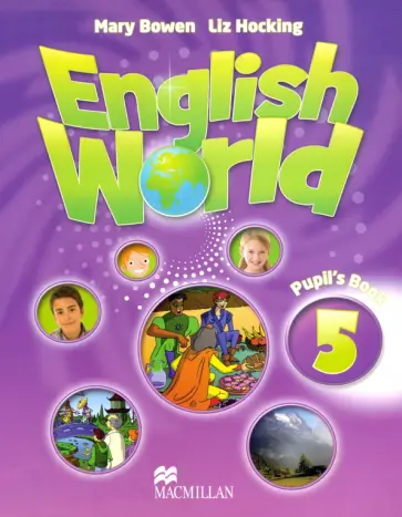 Bowen, Hocking - English World. Level 5. Pupil's Book Bowen, Hocking - English World. Level 5. Pupil's Book обложка книги