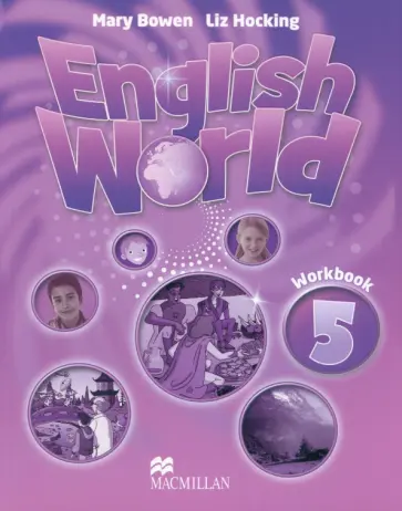 Bowen, Hocking - English World. Level 5. Workbook Bowen, Hocking - English World. Level 5. Workbook обложка книги