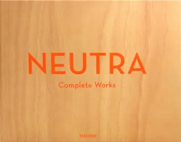 Barbara Lamprecht - Neutra, Complete Works Barbara Lamprecht - Neutra, Complete Works обложка книги
