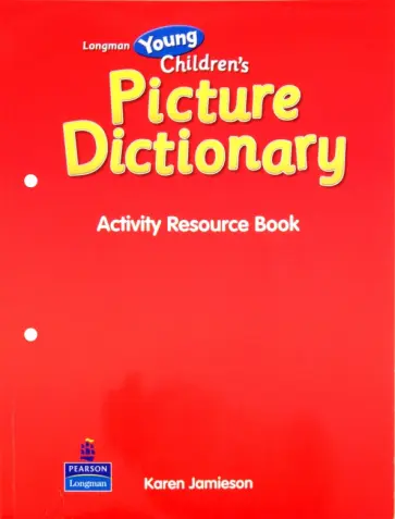 Karen Jamieson - Longman Young Children's Picture Dictionary. Activity Resource Book Karen Jamieson - Longman Young Children's Picture Dictionary. Activity Resource Book обложка книги