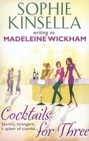 Madeleine Wickham - Cocktails for Three Madeleine Wickham - Cocktails for Three обложка книги