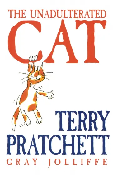 Terry Pratchett - The Unadulterated Cat обложка книги