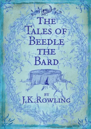 Joanne Rowling - The Tales of Beedle the Bard обложка книги