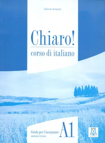 Giulia Savorgnani - Chiaro! A1. Guida per l'insegnante (+CD) Giulia Savorgnani - Chiaro! A1. Guida per l'insegnante (+CD) обложка книги