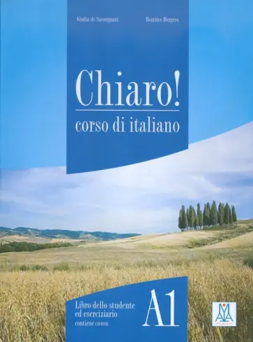 Savorgnani, Bergero - Chiaro! Corso di Italiano A1 (+CD) Savorgnani, Bergero - Chiaro! Corso di Italiano A1 (+CD) обложка книги