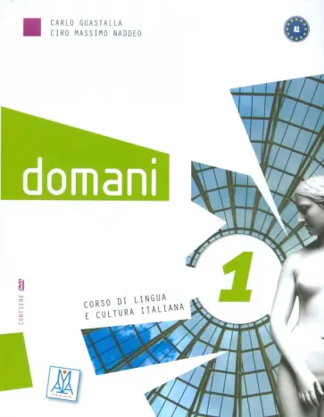 Guastalla, Naddeo - Domani 1. Corso Di Lingua E Cultura Italiana (+DVD) Guastalla, Naddeo - Domani 1. Corso Di Lingua E Cultura Italiana (+DVD) обложка книги