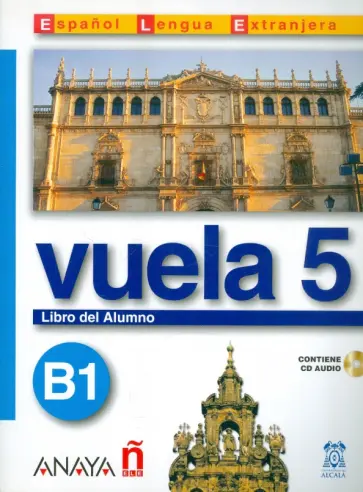 Martinez, Canales - Vuela 5 Libro del Alumno B1 (+CD) Martinez, Canales - Vuela 5 Libro del Alumno B1 (+CD) обложка книги