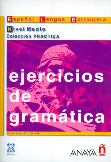 Josefa Garcia - Ejercicios de gramatica. Nivel Medio Coleccion Practica обложка книги