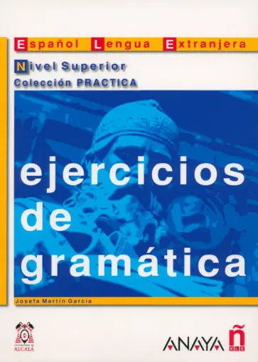 Josefa Garcia - Ejercicios de gramatica. Nivel Superior обложка книги