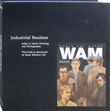 Industrial Realism. Labor in Soviet Painting and Photography Industrial Realism. Labor in Soviet Painting and Photography обложка книги