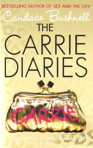 Candace Bushnell - The Carrie Diaries Candace Bushnell - The Carrie Diaries обложка книги