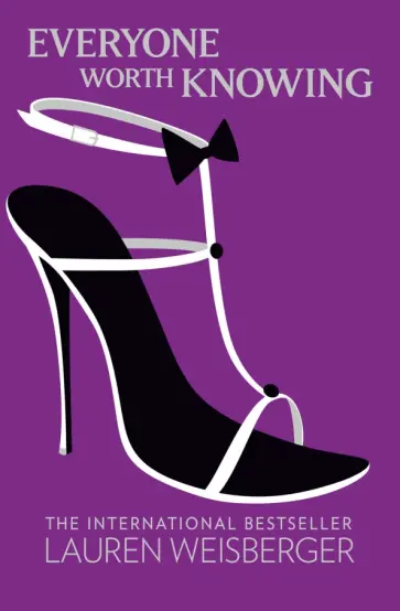Lauren Weisberger - Everyone Worth Knowing обложка книги