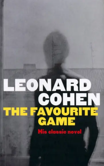 Leonard Cohen - The Favourite Game обложка книги