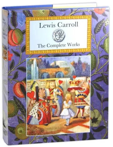Lewis Carroll - The Complete Works обложка книги