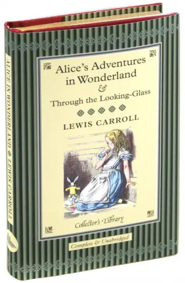 Lewis Carroll - Alice's Adventures in Wonderland and Through the Looking-Glass обложка книги
