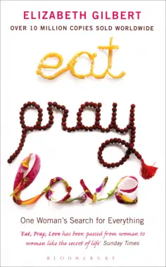 Elizabeth Gilbert - Eat, Pray, Love обложка книги