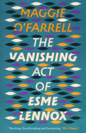 Maggie O`Farrell - The Vanishing Act of Esme Lennox обложка книги