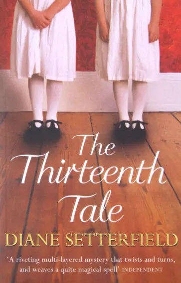 Diane Setterfield - The Thirteenth Tale Diane Setterfield - The Thirteenth Tale обложка книги