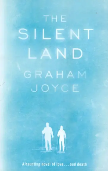 Graham Joyce - The Silent Land обложка книги