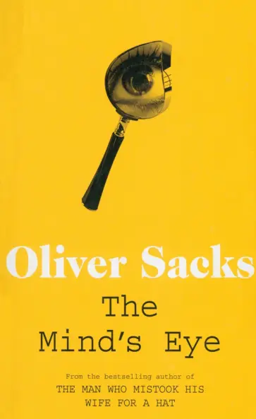 Oliver Sacks - The Mind's Eye Oliver Sacks - The Mind's Eye обложка книги