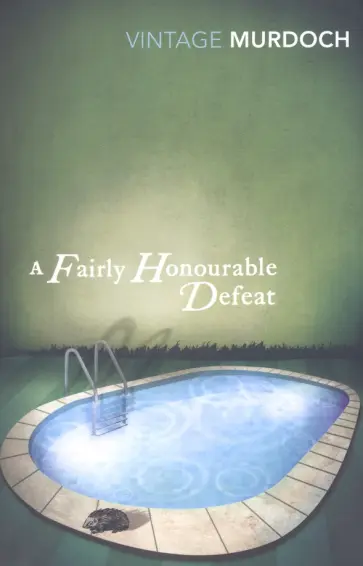 Iris Murdoch - A Fairly Honourable Defeat обложка книги