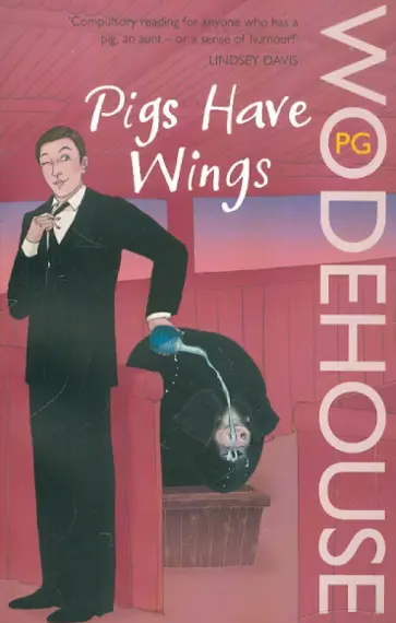 Pelham Wodehouse - Pigs Have Wings обложка книги
