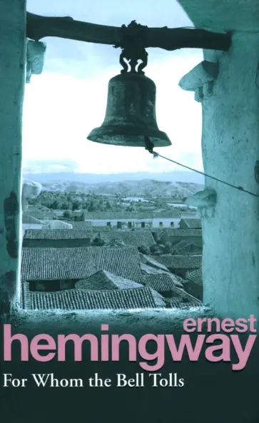 Ernest Hemingway - For Whom The Bell Tolls обложка книги