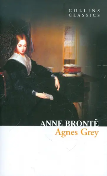 Anne Bronte - Agnes Grey Anne Bronte - Agnes Grey обложка книги