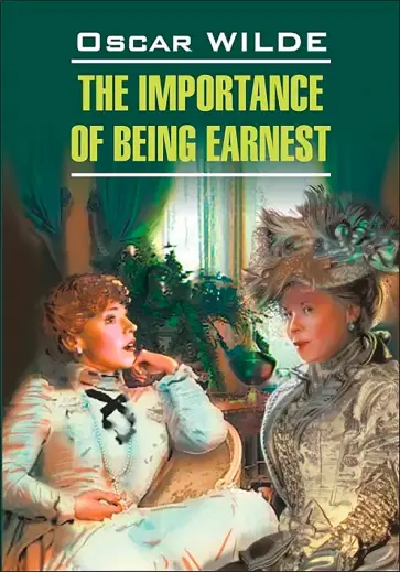 Oscar Wilde - The Importance Of Being Earnest обложка книги