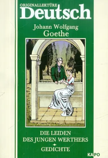 Johann Goethe - Die leiden desjungen Werthers. Gedichte Johann Goethe - Die leiden desjungen Werthers. Gedichte обложка книги