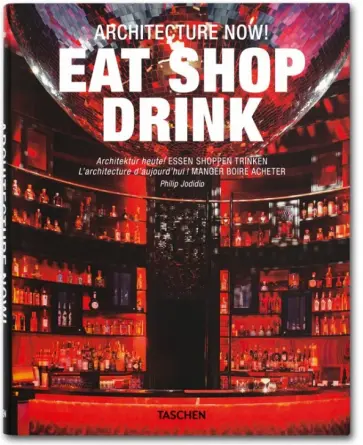 Philip Jodidio - Architecture Now! Eat Shop Drink / Архитектура сегодня обложка книги