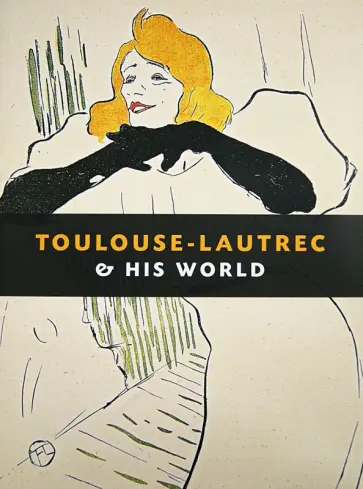 Maria-Christina Boerner - Toulouse-Lautrec & His World обложка книги