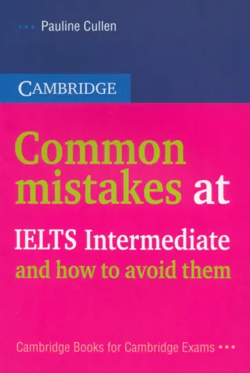 Полина Каллен - Common Mistakes at IELTS Intermediate and How to Avoid Them обложка книги