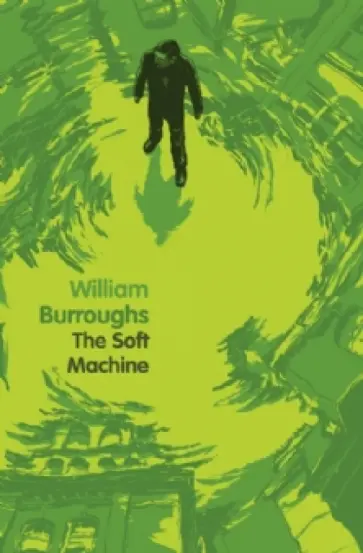 William Burroughs - The Soft Machine обложка книги