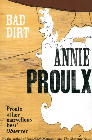 Annie Proulx - Bad Dirt. Wyoming Stories обложка книги