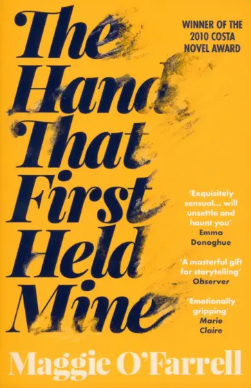 Maggie O`Farrell - The Hand That First Held Mine обложка книги