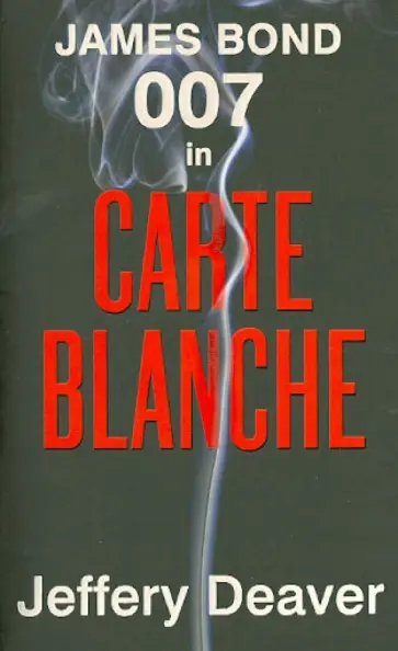 Jeffery Deaver - Carte Blanche: The James Bond Novel Jeffery Deaver - Carte Blanche: The James Bond Novel обложка книги