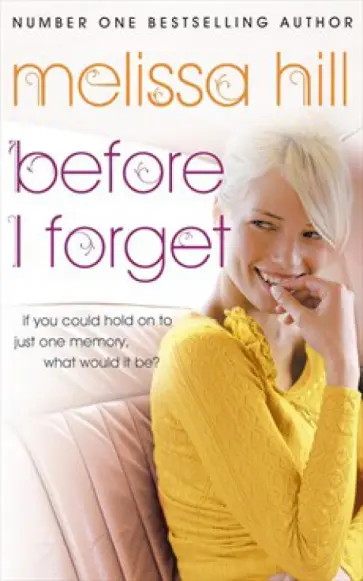 Melissa Hill - Before I Forget Melissa Hill - Before I Forget обложка книги