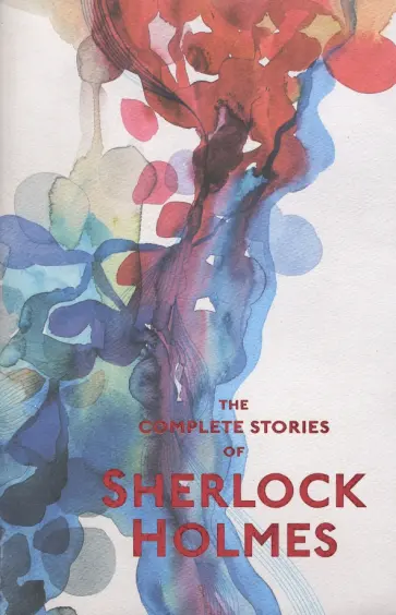 Arthur Doyle - The Complete Stories of Sherlock Holmes обложка книги